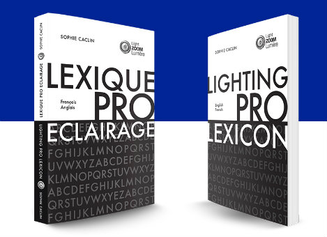 Lexique de l’éclairage, par Sophie Caclin