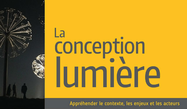 La conception lumière : Appréhender le contexte, les enjeux et les acteurs