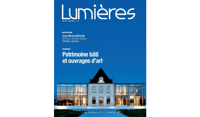 Lumières N°27 JUIN 2019 – Entretien avec Jean-Michel Wilmotte – Dossier : patrimoine bâti et ouvrages d’art