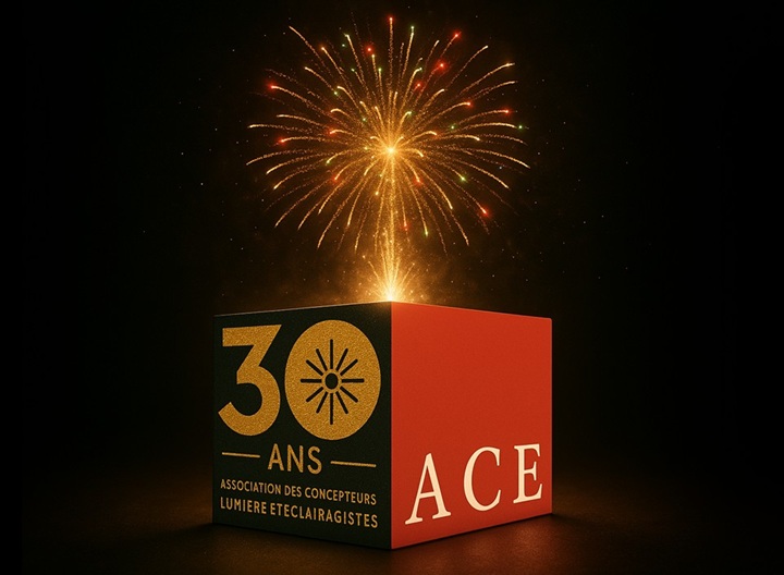 L’ACE (Association des concepteurs lumière et éclairagistes) fête ses 30 ans