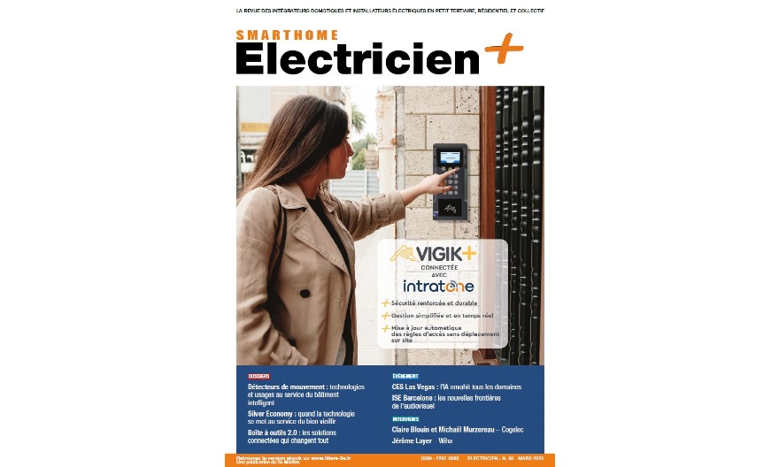 Magazine Smart Home Electricien+ de mars 2025 : Détecteurs de mouvement – Silver Economy – Boîte à outils 2.0 – CES Las Vegas –  ISE Barcelone