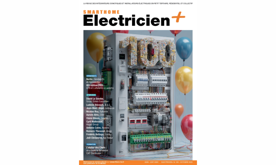 Magazine Smart Home Electricien+ d&rsquo;octobre 2025 n°100: la parole au terrain, cap sur demain
